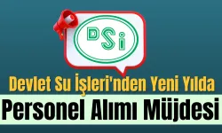 Devlet Su İşleri'nden Yeni Yılda Personel Alımı Müjdesi