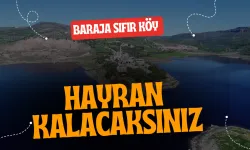 Şanlıurfa’da Baraja Sıfır Köy: Hayran Kalacaksınız