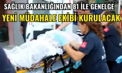 Sağlık Bakanlığından 81 İle Genelge: Yeni Müdahale Ekibi Kurulacak