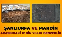 Şanlıurfa ve Mardin Arasındaki 12 Bin Yıllık Benzerlik!