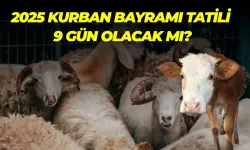 2025 Kurban Bayramı Tatili 9 Gün Olacak mı? İşte Tüm Detaylar
