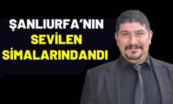 Şanlıurfa’nın Sevilen Simalarındandı: Hayatını Kaybetti
