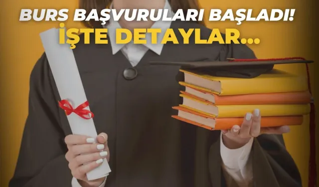 Burs Başvuruları Başladı! İşte Detaylar…