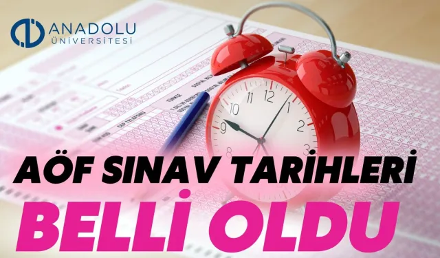 AÖF Bahar Dönemi Sınav Tarihleri Belli Oldu: Vize Ve Final Sınavları Ne Zaman Yapılacak?