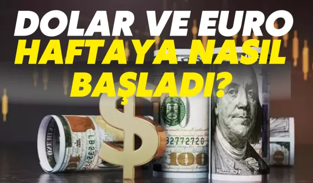 Dolar Ve Euro Haftaya Nasıl Başladı?