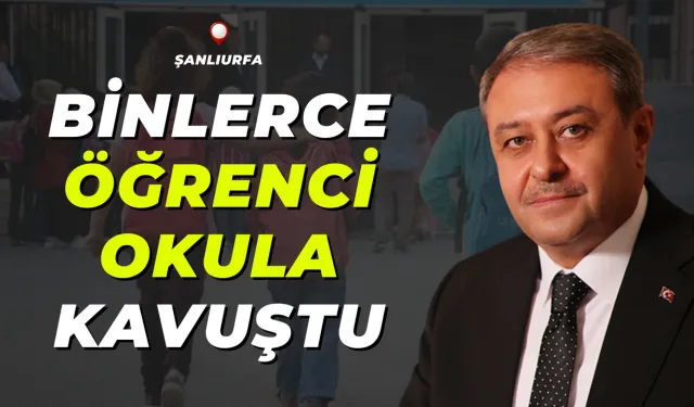 Şanlıurfa’da BİGEP ile Binlerce Öğrenci Okula Kavuştu!