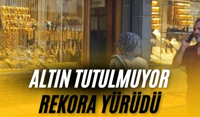 Altın Tutulmuyor: Rekora Yürüdü