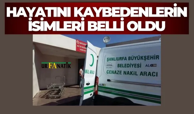 13 Mayıs’ta Hayatını Kaybedenlerin İsimleri Belli Oldu