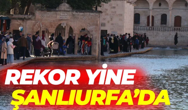Rekor Yine Şanlıurfa’da