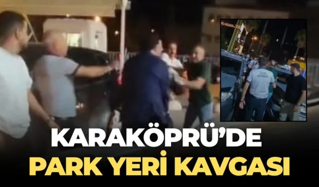 Karaköprü’de Park Yeri Yüzünden Ortalık Karıştı: O Anlar Kamerada