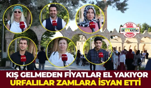 Kış Gelmeden Fiyatlar El Yakıyor: Urfalılar Zamlara İsyan Etti