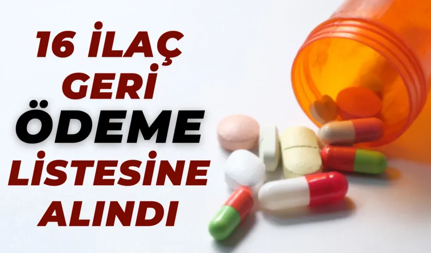 16 İlaç Geri Ödeme Listesine Alındı!